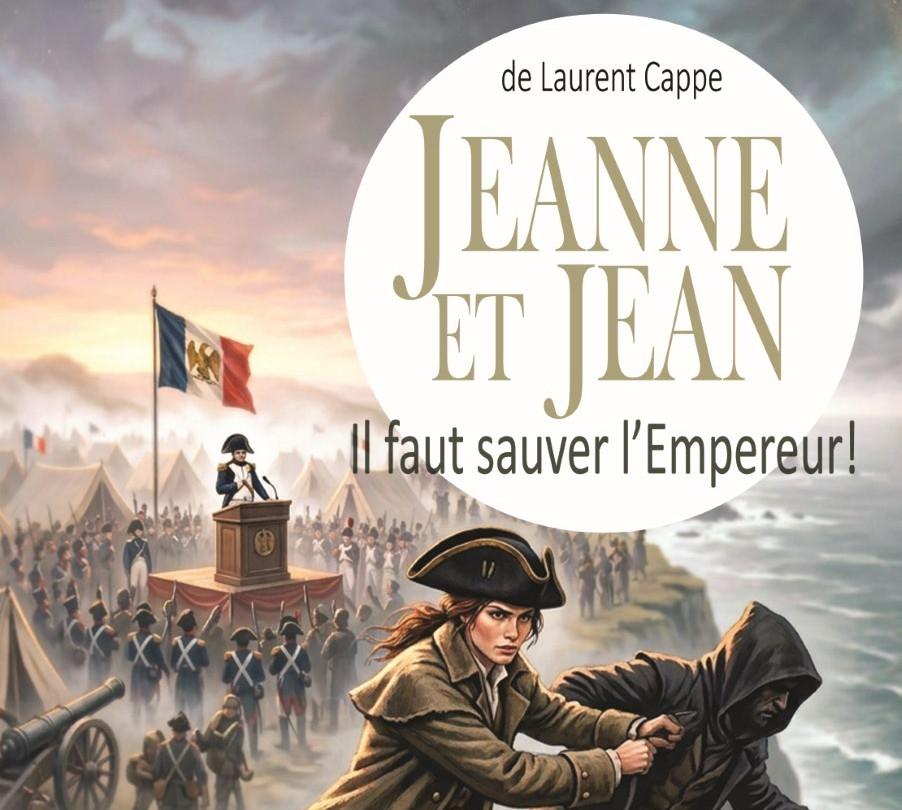 JEANNE ET JEAN , Il faut sauver l'Empereur!